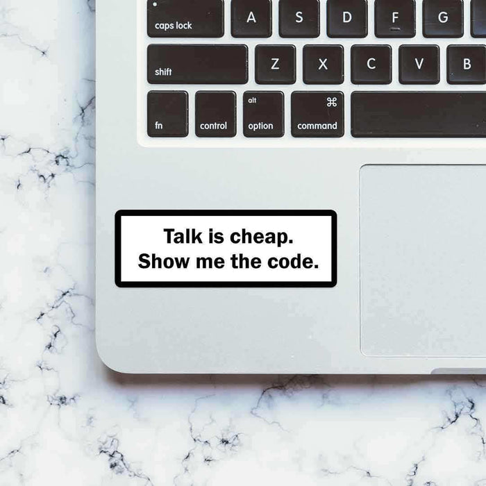 Talk is cheap, show me the code Sticker - Stickers | STICK IT UP