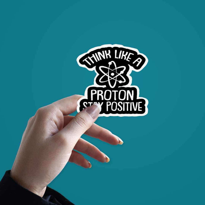 Think Like A Proton Sticker - Stickers | STICK IT UP