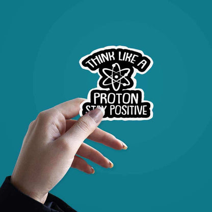 Think Like A Proton Sticker - Stickers | STICK IT UP
