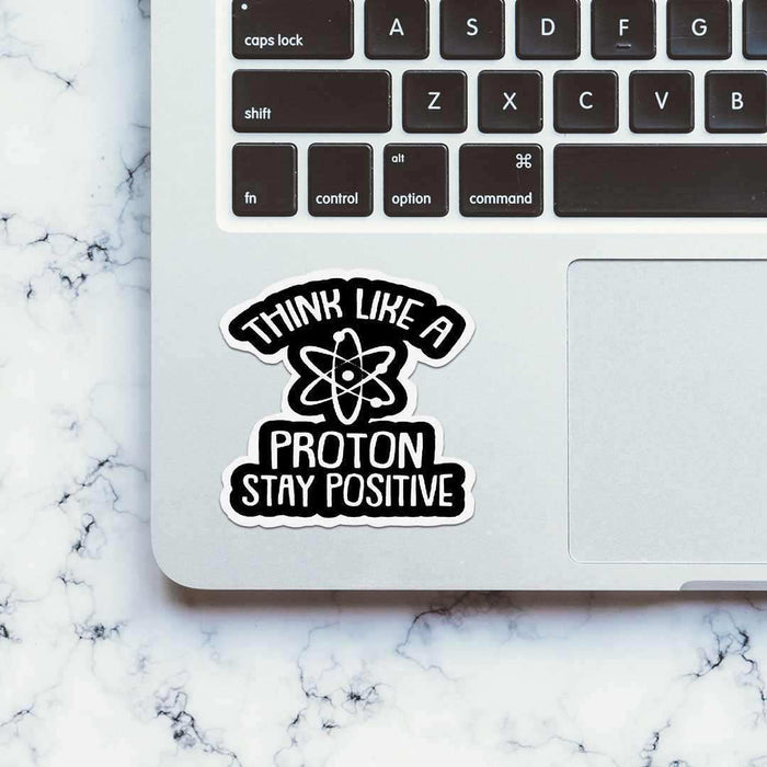 Think Like A Proton Sticker - Stickers | STICK IT UP