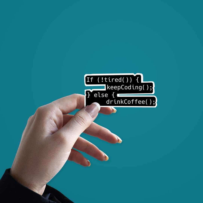Tired? Drink Coffee Sticker - Stickers | STICK IT UP