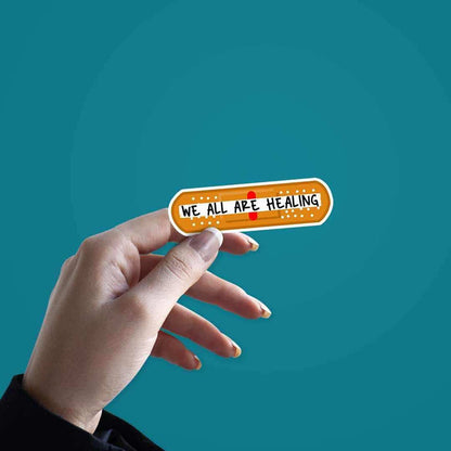 We All Are Healing Sticker - Stickers | STICK IT UP
