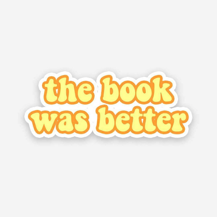 Well the book was better! sticker - Stickers | STICK IT UP