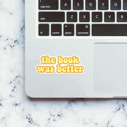 Well the book was better! sticker - Stickers | STICK IT UP