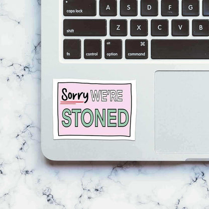 We're Stoned Sticker - Stickers | STICK IT UP