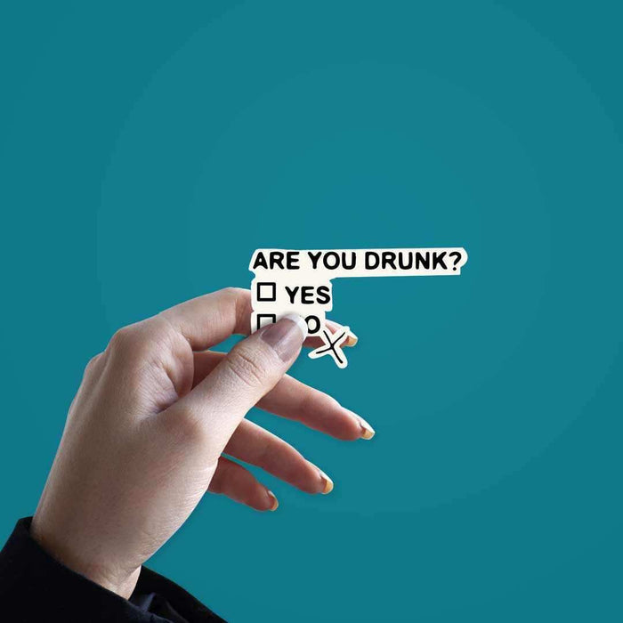 You Are Drunk Sticker - Stickers | STICK IT UP