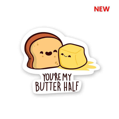 You are my Butter-Half Sticker - Stickers | STICK IT UP