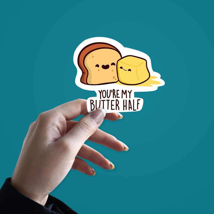 You are my Butter-Half Sticker - Stickers | STICK IT UP