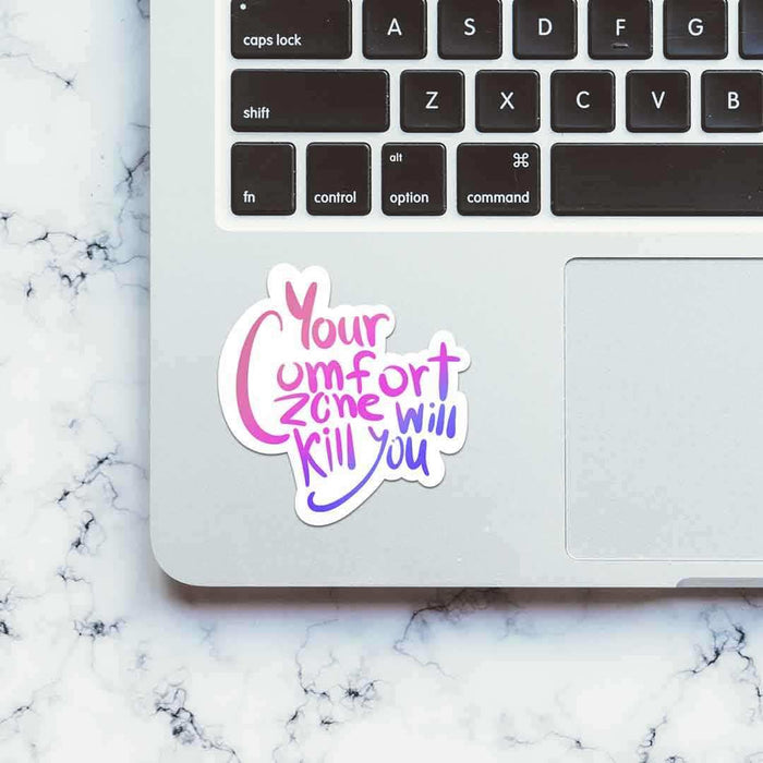 your comfort zone Sticker - Stickers | STICK IT UP